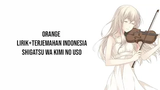 Orange 7!! (Seven Oops) [Lyric+Terjemahan Indonesia] ED Shigatsu Wa kimi no Uso