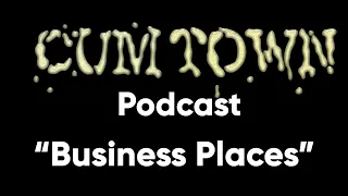 Business Places (7-20-2017) - Cum Town (EP 61)