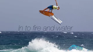 IN TO FIRE AND WATER