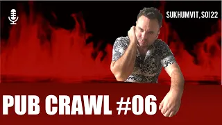 Pub Crawl #06: Sukhumvit Soi 22.