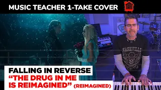 Music Teacher 1-Take Cover | Falling In Reverse "The Drug In Me Is Reimagined" Reimagined