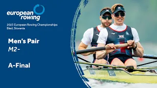 2023 European Rowing Championships - Men's Pair - A-Final