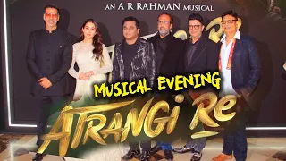 Atrangi Re Musical Evening With Music Maestro AR Rahman | Sara Ali Khan | Akshay Kumar |