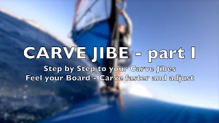 Windsurf Carve Jibe - Step 1 to learn your first fully planning JIbe