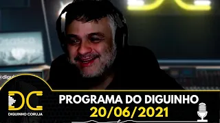 Programa do Diguinho  -  20/06/2021