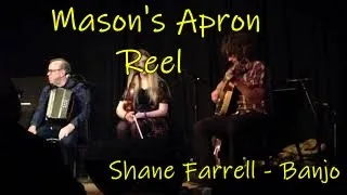 Masons Apron Reel - Shane Farrell Banjo & Dennis Carey  Piano