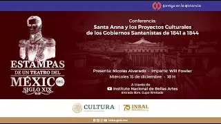 Conferencia / Santa Anna y los proyectos culturales de los gobiernos santanistas de 1841 a 1844