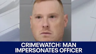 CrimeWatch: Texas man impersonates police officer | FOX 7 Austin