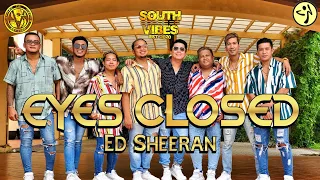 EYES CLOSED | Ed Sheeran | SouthVibes