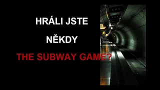 CREEPYPASTA: HRÁLI JSTE NĚKDY THE SUBWAY GAME? (CZ, SK)