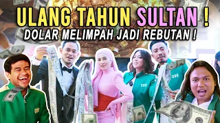 ULANG TAHUN SULTAN !!! DOLAR MELIMPAH JADI REBUTAN !!