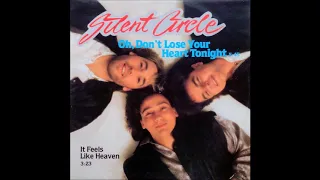 Silent Circle - Oh, Don`t  Lose Your Heart Tonight (Maxi Version) / [Lyrics]