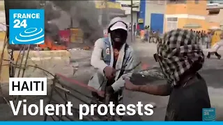 Violent protests flare up in Haiti over fuel price hikes, rampant crime • FRANCE 24 English