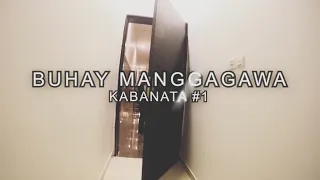 BUHAY MANGGAGAWA || KAYA KA NANANABA || KABANATA 1