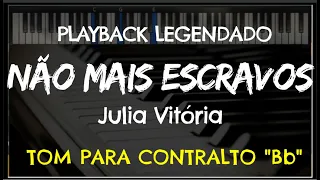 🎤 Não Mais Escravos (PLAYBACK LEGENDADO - TOM CONTRALTO "Bb") Julia Vitória, by Niel Nascimento