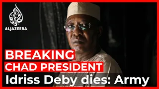 Chad President Idriss Deby has died: Army spokesman