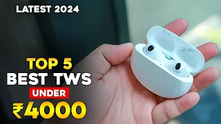 Top 5 Best Earbuds Under ₹4000 in 2024 ⚡ Latest TWS Earbuds Under 4000 ⚡ Best TWS 4000 in 2024 ⚡