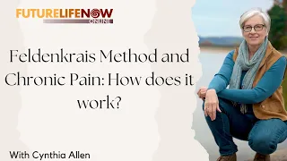 Feldenkrais Method and Chronic Pain: How does it work?