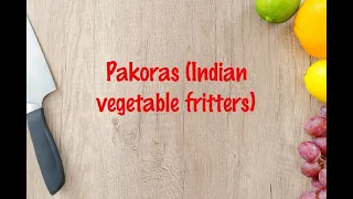 How to cook - Pakoras (Indian vegetable fritters)