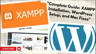 Complete Guide: XAMPP Installation, WordPress Setup, and Mac Fixes