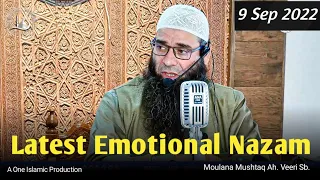 Latest Emotional Nazam 9 Sep 2022 || Moulana Mushtaq Ah. Veeri Sb.