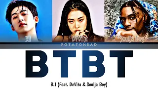 B.I, Soulja Boy 'BTBT' Lyrics (feat. DeVita) |  (Han/Rom/Eng가사) Color Coded Lyrics