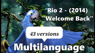 Rio 2 (2014) - "Welcome Back" Multi-Language (40 Languages / 43 versions).