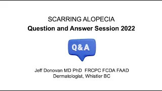 Scarring Alopecia - Question & Answer Session 2022