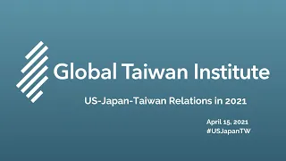 US-Japan-Taiwan Relations in 2021