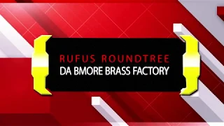 Rufus Roundtree Da BMore Brass Factory COVID-19 Stay at Home Concert  2020