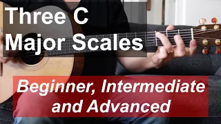 Three C Major Scales: Beginner, Intermediate and Advanced | Tom Strahle | Easy Guitar | Basic Guitar