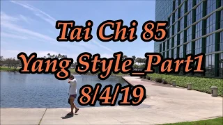 TAI CHI 85 YANG StYLE_PART1_2019