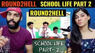 SCHOOL LIFE PART-2 | Round2hell | R2h | Reaction Video