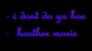 Heather Marie i dont do ya hoe (video by quanda ja'nece)