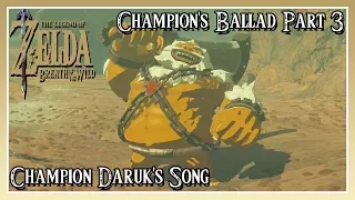 The Legend of Zelda: Breath of the Wild Champion’s Ballad Part 3: Champion Daruk’s Song