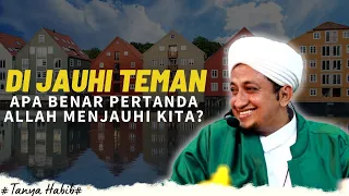 Dijauhi Teman Karena Kurang Baik - Habib Hasan Bin Ismail Al Muhdor