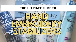 Hand Embroidery Stabilizers - Everything You Need To Know!