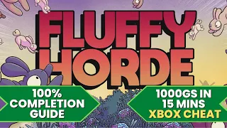 Fluffy Horde - 100% "Cheat" Walkthrough Guide (1000GS in 15 Mins)