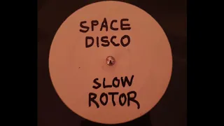 Slow Rotor - Space Disco (Dub Edit)