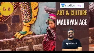 L2: Art & Culture - Mauryan Age | UPSC CSE/IAS 2020 | Pratik Nayak