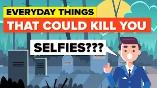 These Everyday Things Will One Day Kill You