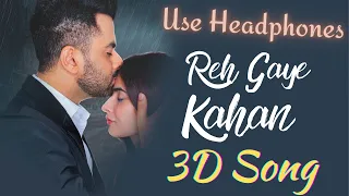 Reh Gaye Kahan (3d song) | Gurashish Singh | Karishma Sharma | TSK Music | Latest Hindi Songs 2020