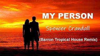 Spencer Crandall - My Person (Barron Tropical House Remix)