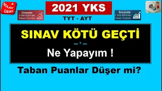 2021 YKS Kötü Geçti PUANLAR DÜŞER mi | Taban Puan Nasıl Olur