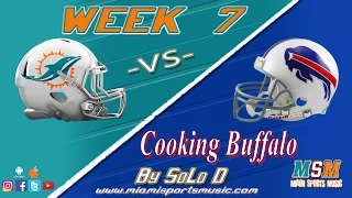 Cooking Buffalo- Dolphins Vs Bills #Week7 Theme Song by SoLo D