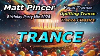 Matt Pincer  -  Birthday Party Mix 2024 - part 2  //  Uplifting Trance