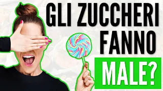 GLI ZUCCHERI FANNO MALE?