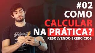 Como calcular na prática #02 resolvendo exercícios