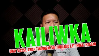 KAILIWKA (COVER)