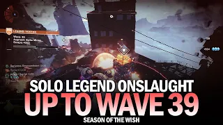 Solo Legend Onslaught - Up to Wave 39 (Wipe) [Destiny 2]